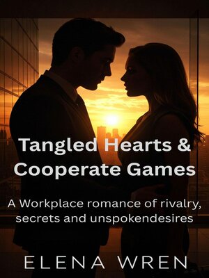 cover image of Tangled Hearts & Corporate Games